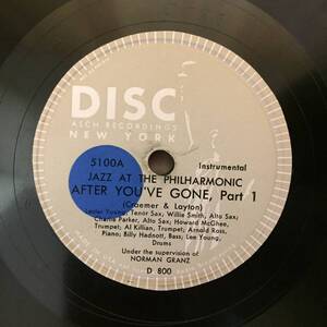 JAZZ AT THE PHILHARMONIC AFTER YOU'VE GONE 　original盤　78rpm　SP (LESTER YOUNE,CHARLIE PARKER)