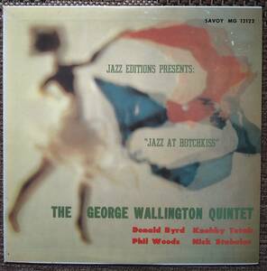 日本盤【George Wallington】Jazz AT Hotchkiss（Savoy MG 12122）Donald Byrd, Phil Woods等参加