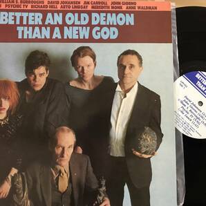 [LP] Better an Old Demon Than a New God バロウズ Burroughs Psychic TV Meredith Monk Arto Lindsay Lydia Lunch Richard Hellの画像1