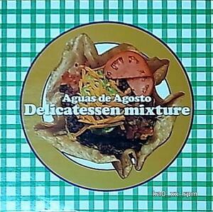 ★☆Delicatessen Mixture「Aguas De Agosto」☆★