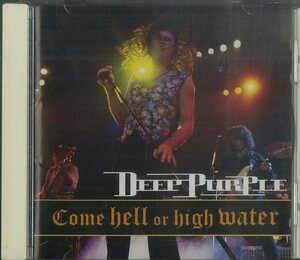 D00119027/CD/ディープ・パープル(DEEP PURPLE)「ライヴ・紫の閃光 / Come Hell Or High Water + 1 (1994年・BVCP-766・ハードロック)」