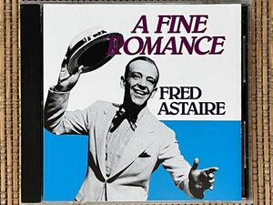 FRED ASTAIRE／A FINE ROMANCE／FANFARE RECORDS CDD 458／米盤CD／フレッド・アステア／中古盤