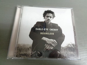 *EAGLE-EYE CHERRY/DESIRELESS★CD