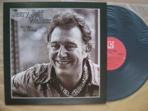 LP　JERRY JEFF WALKER ジェリー・ジェフ・ウォーカー　TOO OLD TO CHANGE