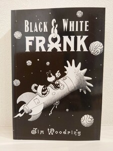 BLACK & WHITE FRANK（フランク白黒ストーリーズ）」Jim Woodring (ジム・ウードリング) 　2011年 初版　絶版　希少　送料無料