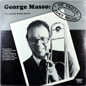 ◆THE GEORGE MASSO SEXTET/NO FRILLS, JUST MUSIC (US LP/Sealed) -Derek Smith, Chris Woods, Ronnie Bedford