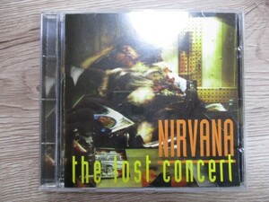 BT　A5　送料無料♪【　NIRVANA　THE LOST CONCERT　】中古CD　