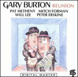 貴重廃盤 GARY BURTON Reunion ゲイリー・バートン Pat Methenyとの競演！しかもバックにはWill Lee Peter Erskineなど実力派が揃う