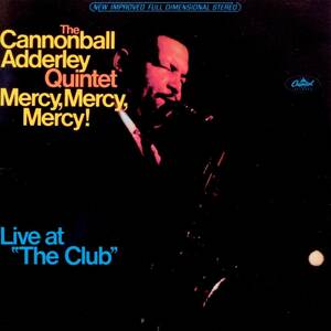 貴重廃盤 Cannonball Adderley Mercy Mercy Mercy　キャノンボール・アドレイ　珠玉のライヴ盤　類稀なリズム感覚とすさまじいアドリブ