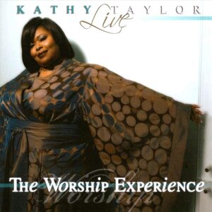 名盤 Kathy Taylor Live: The Worship Experience　2枚組 キャシー・テイラー 　至高の音楽　地球上で最もパワフルなゴスペルシンガー