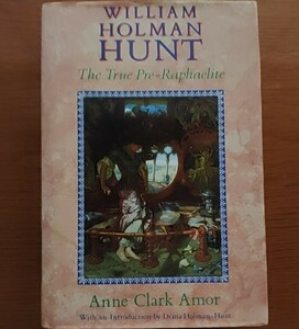 WILLIAM HOLMAN HUNT, The True Pre-Raphaelite