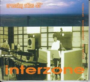 Interzone - Crossing Atlas 45 CD