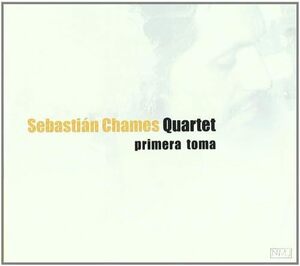 Sebastian Chames セバスチャン・チャムス - Primera Toma CD