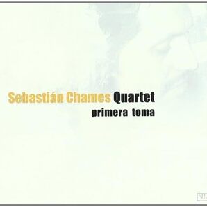 Sebastian Chames セバスチャン・チャムス - Primera Toma CD
