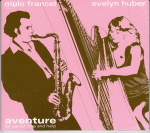 Mulo Francel / Evelyn Huber エヴェリン・ヒューバー - Aventure For Saxophone And Harp CD