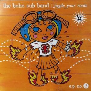 即決！BOHO SUB BAND / JIGGLE YOUR ROOTS [12”] ギターポップ LO-FI ブレイクビーツポップ オルタナ