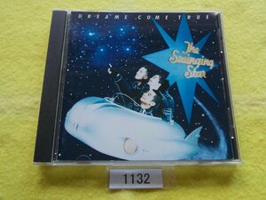 CD／Dreams Come True／The Swinging Star／ドリカム／ドリームズ・カム・トゥルー／ザ・スウィンギング・スター／管1132