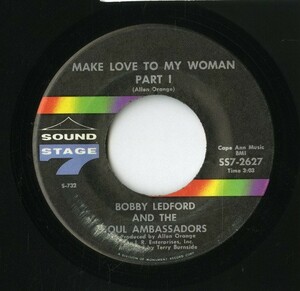 【7inch】試聴　BOBBY LEDFORD & THE SOUL AMBASSADORS　　(SOUND STAGE 7 2627) MAKE LOVE TO MY WOMAN PT1 / PT2