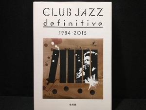 CLUB JAZZ definitive 1984-2015 小川充