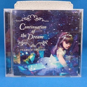 TEARS OF TRAGEDY CD Continuation Of The Dreamの画像1