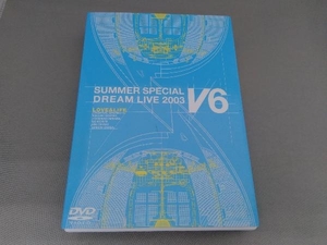 DVD LOVE&LIFE~V6 SUMMER SPECIAL DREAM LIVE 2003 VVProgram~(初回生産限定版)