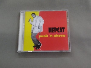 ヘップキャット CD 【輸入盤】Push N Shove