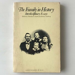 The Family in history : interdisciplinary essays ＜Harper torchbooks＞ Edited by Theodore K. Rabb and Robert I. Rotberg