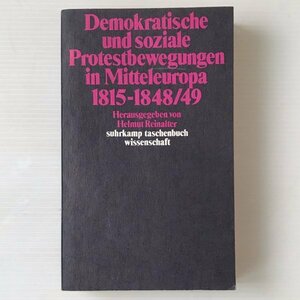 Demokratische und soziale Protestbewegungen in Mitteleuropa : 1815-1848/49 ＜Suhrkamp Taschenbuch Wissenschaft＞