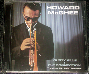 ハワード・マギー HOWARD McGHEE / DUSTY BLUE + THE CONNECTION - The June 13, 1960 Sessions