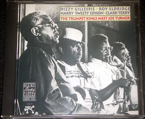 DIZZY GILLESPIE・ROY ELDRIDGE・HARRY "SWEETS" EDISON・CLARK TERRY / THE TRUMPET KINGS MEET JOE TURNER