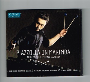 音楽CD ピアソラ オン マリンバ　PIAZZOLA ON MARIMBA：FUMITO NUNOYA