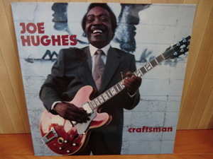 BLUES・ブルース　LP：JOE　HUGHES「CRAFTS　MAN」