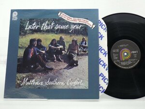 Matthews Southern Comfort「Later That Same Year」LP（12インチ）/Pickwick(SPC-3698)/洋楽ロック