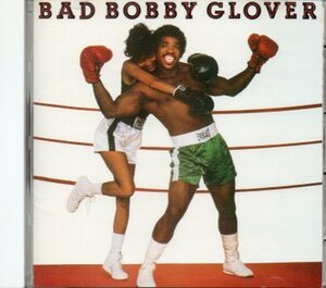 Bobby Glover / Bad Bobby Glover