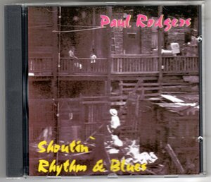 PAUL RODGERS/SHOUTIN' RHYTHM&BLUES 
