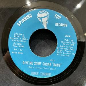 【EP】Duke Turner - Give Me Some Sugar Baby Pt. 1 / Pt. 2 1974年USオリジナル Spinning Top Records 22174 