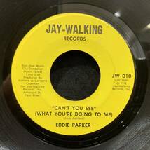 【EP】Eddie Parker - Can't You See (What You're Doing To Me) / Do The Choo Choo 1972年USオリジナル Jay-Walking JW-018 _画像1