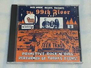 THE 99TH FLOOR/TEEN TRASHVOL.9 輸入盤CD 90s イタリア GARAGE ROCK 93年作