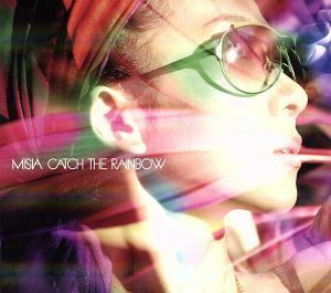 ＣＡＴＣＨ　ＴＨＥ　ＲＡＩＮＢＯＷ（初回生産限定盤：ＳＨＭ－ＣＤ＋ＤＶＤ付）／ＭＩＳＩＡ