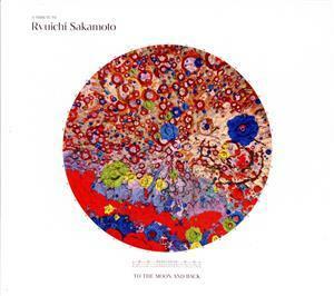 Ａ　Ｔｒｉｂｕｔｅ　ｔｏ　Ｒｙｕｉｃｈｉ　Ｓａｋａｍｏｔｏ　－　Ｔｏ　ｔｈｅ　Ｍｏｏｎ　ａｎｄ　Ｂａｃｋ／坂本龍一