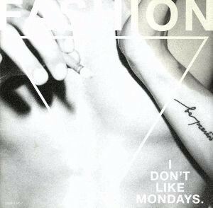 ＦＡＳＨＩＯＮ（初回限定盤）（ＤＶＤ付）／Ｉ　ＤＯＮ’Ｔ　ＬＩＫＥ　ＭＯＮＤＡＹＳ．