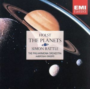 ホルスト：惑星／サイモン・ラトル（指揮）,フィルハーモニア管弦楽団（ｏ．）,アンブロジアン合唱団