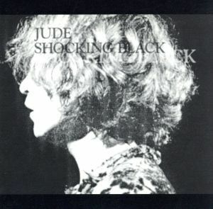 ＳＨＯＣＫＩＮＧ　ＢＬＡＣＫ／ＪＵＤＥ（浅井健一）