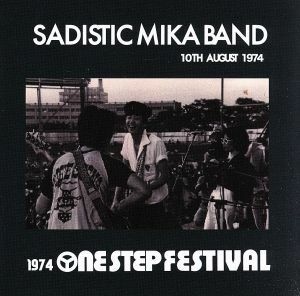 １９７４　Ｏｎｅ　Ｓｔｅｐ　Ｆｅｓｔｉｖａｌ／加藤和彦＆サディスティック・ミカ・バンド