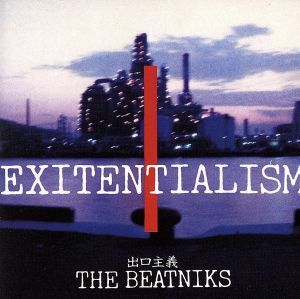 ＥＸＩＴＥＮＴＩＡＬＩＳＭ　出口主義／ＴＨＥ　ＢＥＡＴＮＩＫＳ