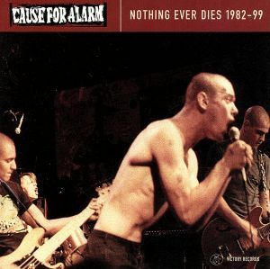 【輸入盤】Ｎｏｔｈｉｎｇ　Ｅｖｅｒ　Ｄｉｅｓ／Ｃａｕｓｅ　Ｆｏｒ　Ａｌａｒｍ