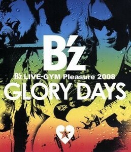 Ｂ’ｚ　ＬＩＶＥ－ＧＹＭ　Ｐｌｅａｓｕｒｅ　２００８－ＧＬＯＲＹ　ＤＡＹＳ－（Ｂｌｕ－ｒａｙ　Ｄｉｓｃ）／Ｂ’ｚ