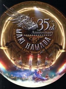 Ｍａｒｉ　Ｈａｍａｄａ　３５ｔｈ　Ａｎｎｉｖｅｒｓａｒｙ　Ｌｉｖｅ“Ｇｒａｃｉａ”ａｔ　Ｂｕｄｏｋａｎ（Ｂｌｕ－ｒａｙ　Ｄｉｓｃ）