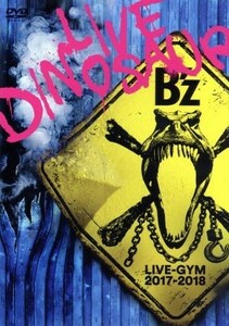 Ｂ’ｚ　ＬＩＶＥ－ＧＹＭ　２０１７－２０１８“ＬＩＶＥ　ＤＩＮＯＳＡＵＲ”／Ｂ’ｚ