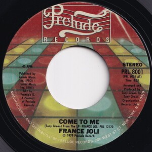 France Joli Come To Me / Let Go Prelude US PRL 8001 205606 SOUL DISCO ソウル ディスコ レコード 7インチ 45